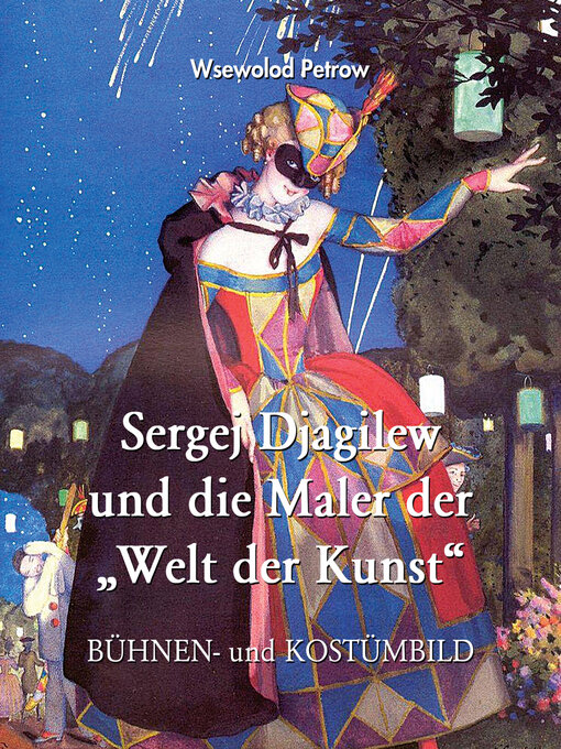 Title details for Sergej Djagilew und die Maler der „Welt der Kunst" by Wsewolod Petrow - Available